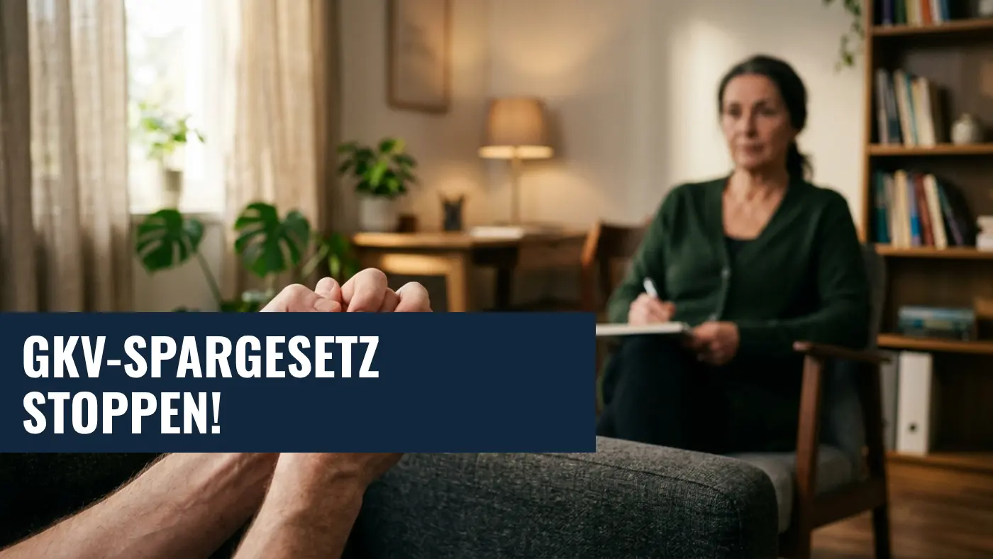 GKV-Spargesetz stoppen: Psychotherapeuten warnen vor Kahlschlag