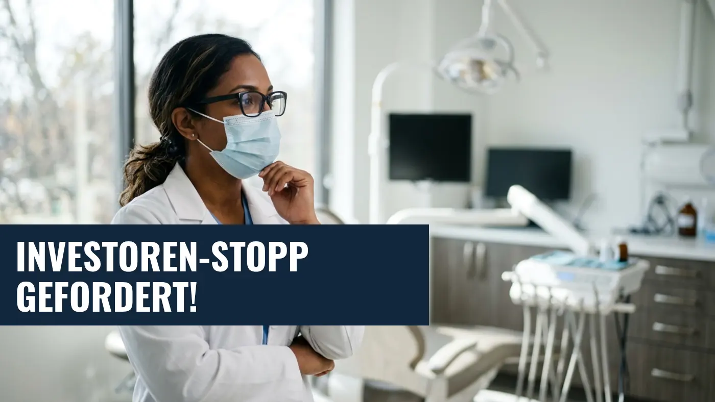 Zahnärzte fordern Schutz vor Investoren in der Medizin