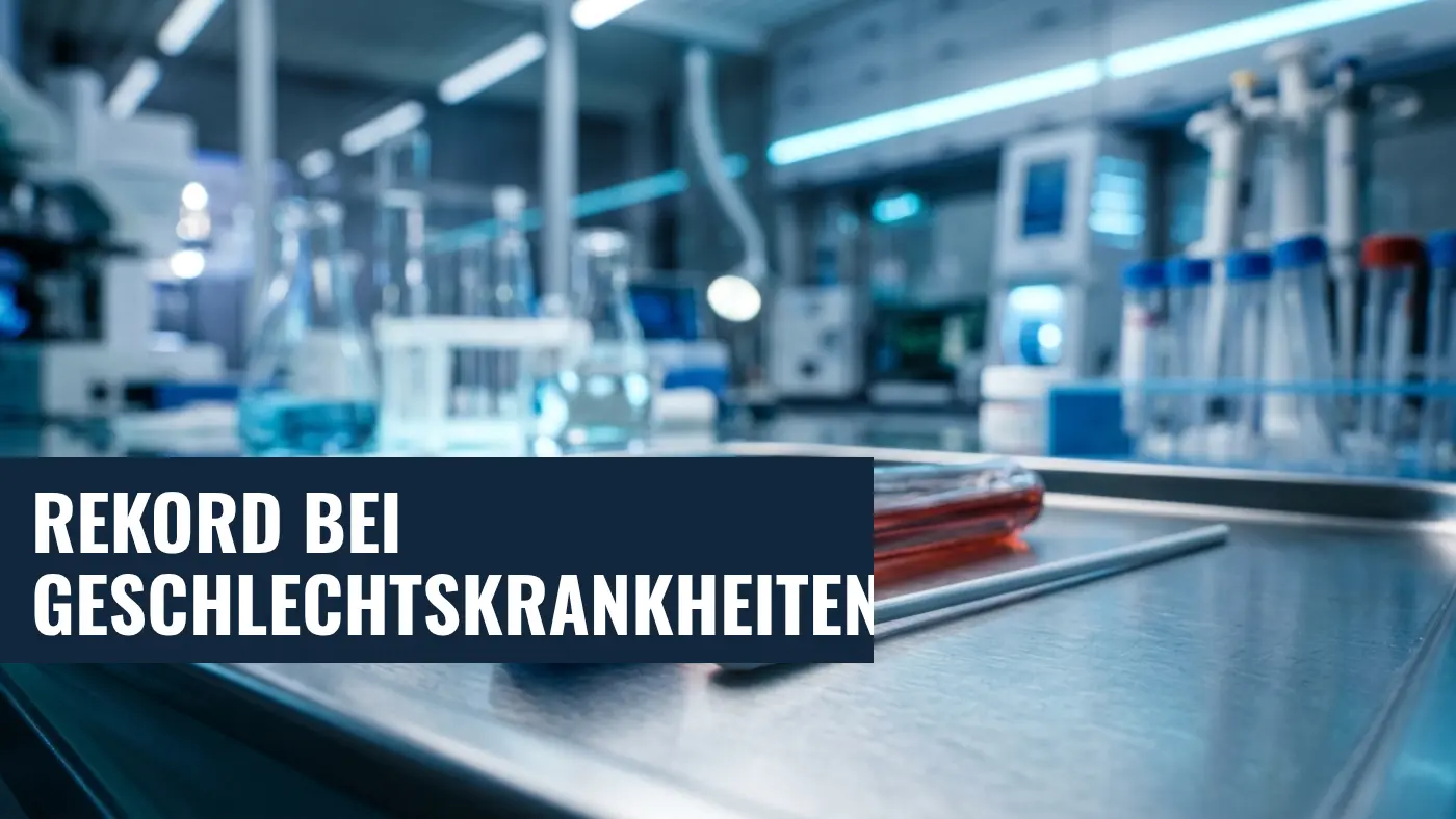 Geschlechtskrankheiten in Europa: Tripper & Syphilis auf Rekordhoch