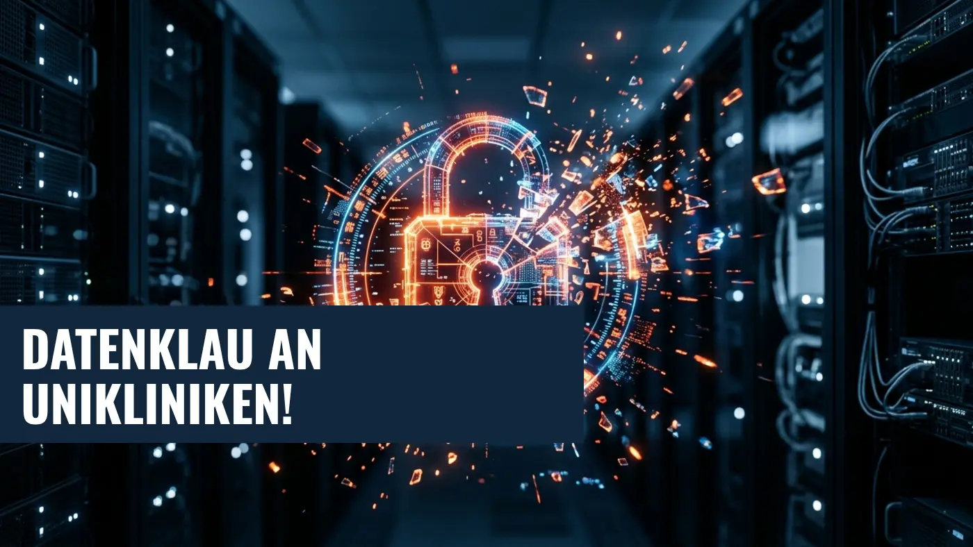 Cyberangriff: Daten von 71.000 Uniklinik-Patienten gestohlen