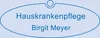 Logo von Ambulanter Pflegedienst Birgit Meyer Hauskrankenpflege Birgit Meyer